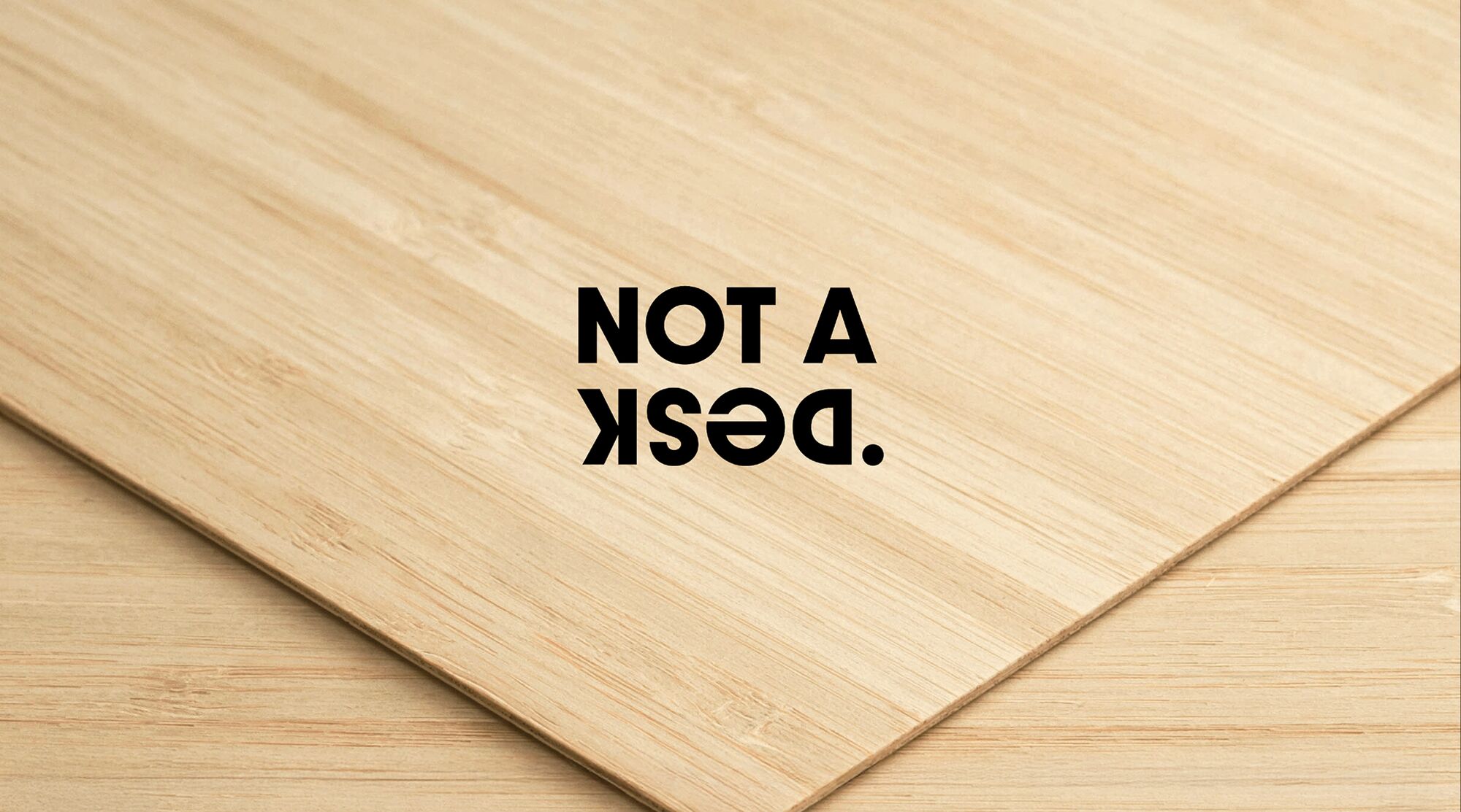 Not A Desk